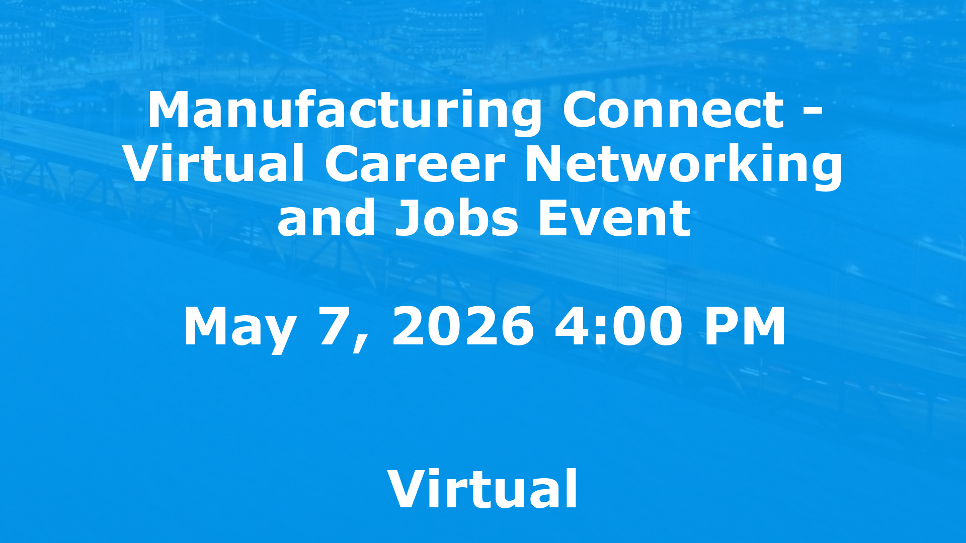 Manufacturing Connect - Virtual Career Networking and Jobs Event event image
